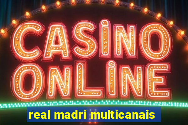 real madri multicanais